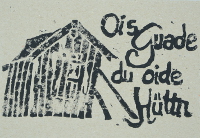 Ois Guade du oide Hüttn